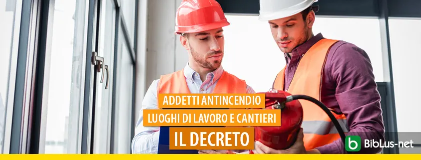 Gestione della prevenzione e protezione antincendio sui luoghi di lavoro e sui cantieri: guida al D.M. 2/09/2021